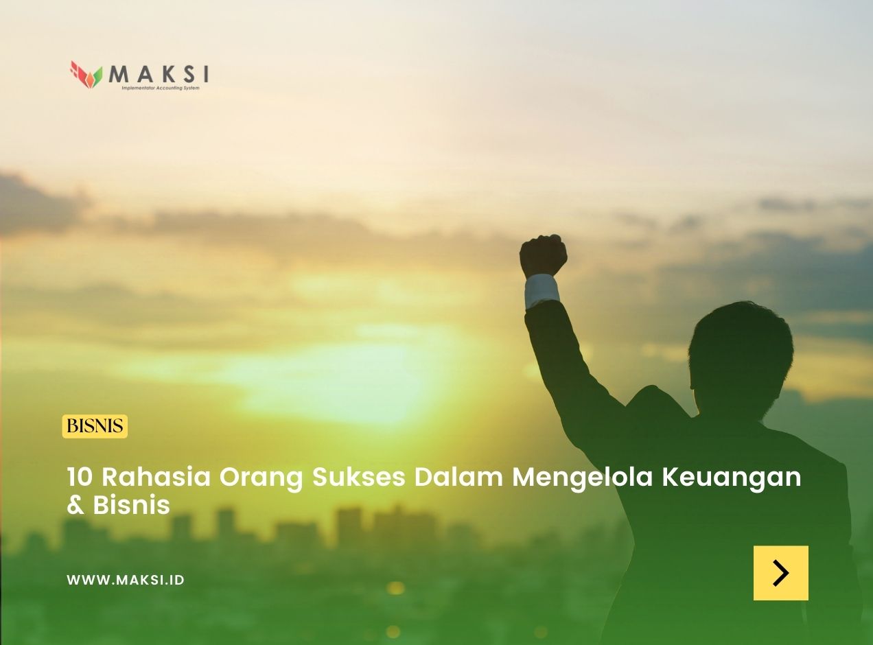 10 Rahasia Orang Sukses Dalam Mengelola Keuangan & Bisnis: Kunci Menuju Kesuksesan