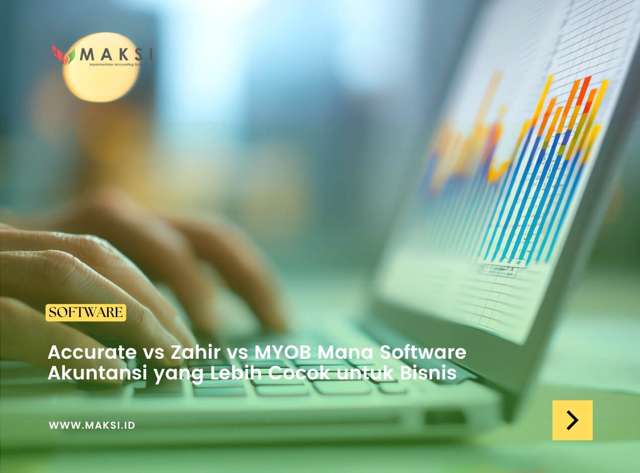Accurate vs Zahir vs MYOB Mana Software Akuntansi yang Lebih Cocok untuk Bisnis