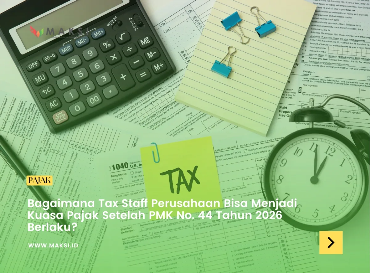 Bagaimana Tax Staff Perusahaan Bisa Menjadi Kuasa Pajak Setelah PMK No. 44 Tahun 2026 Berlaku?