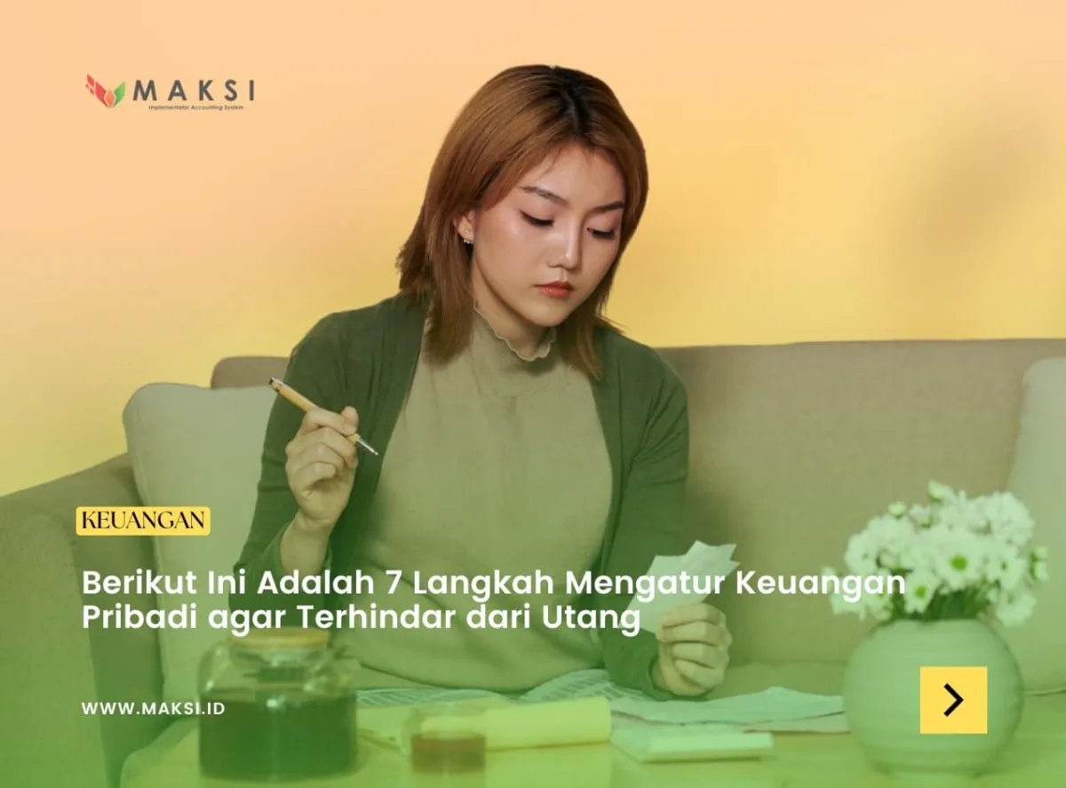 Berikut Ini Adalah 7 Langkah Mengatur Keuangan Pribadi agar Terhindar dari Utang