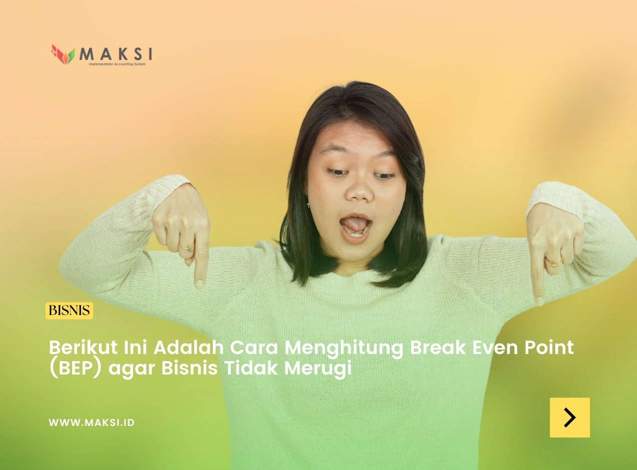 Berikut Ini Adalah Cara Menghitung Break Even Point (BEP) agar Bisnis Tidak Merugi