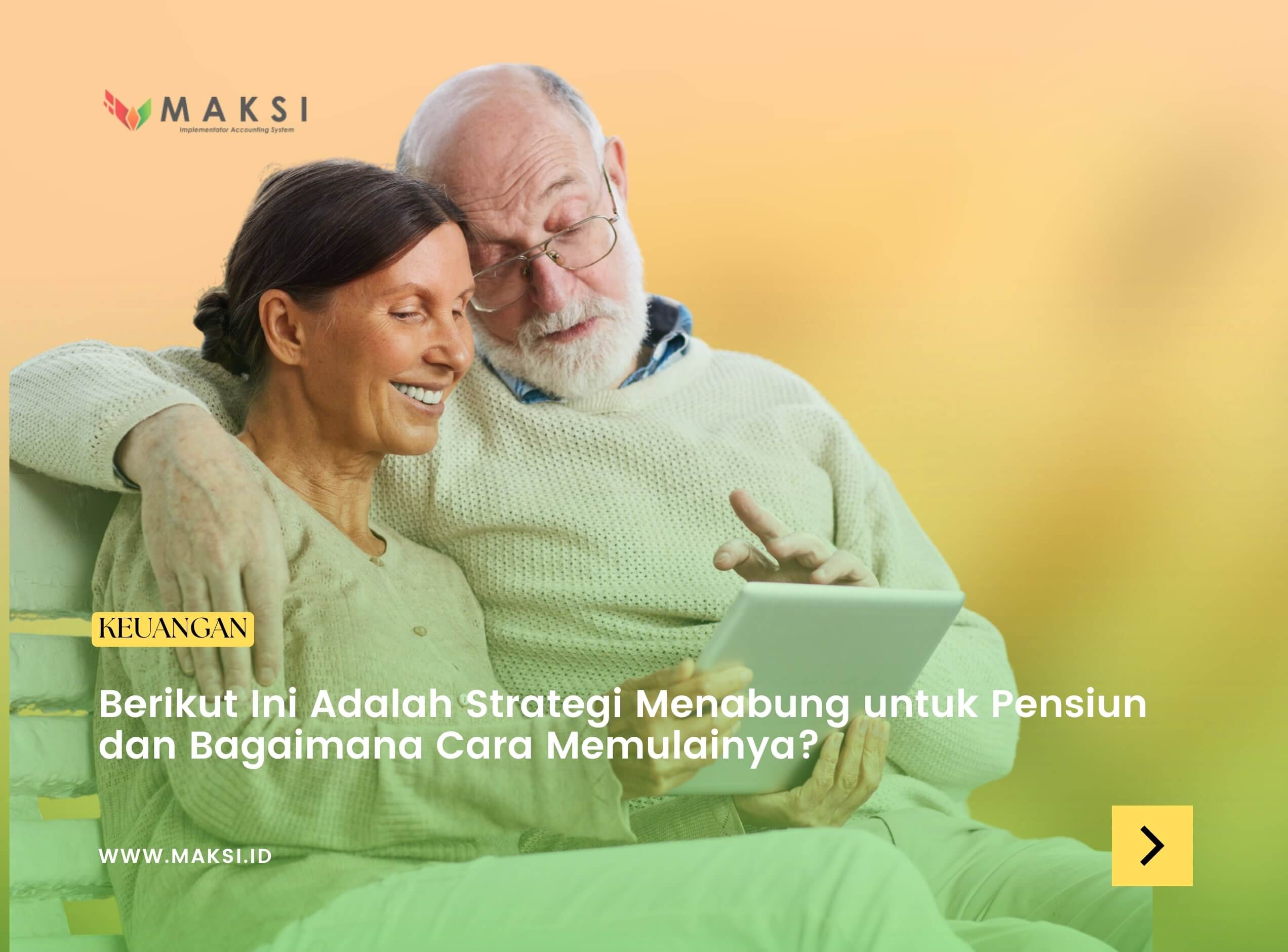 Berikut Ini Adalah Strategi Menabung untuk Pensiun dan Bagaimana Cara Memulainya?