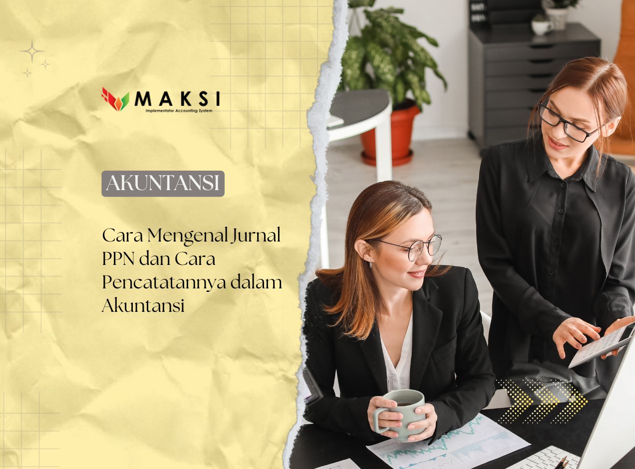 Cara Mengenal Jurnal PPN dan Cara Pencatatannya dalam Akuntansi