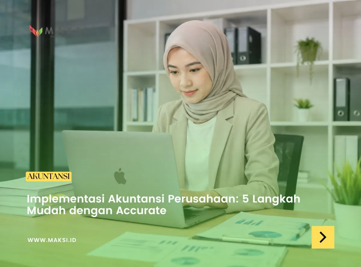 Implementasi Akuntansi Perusahaan: 5 Langkah Mudah dengan Accurate