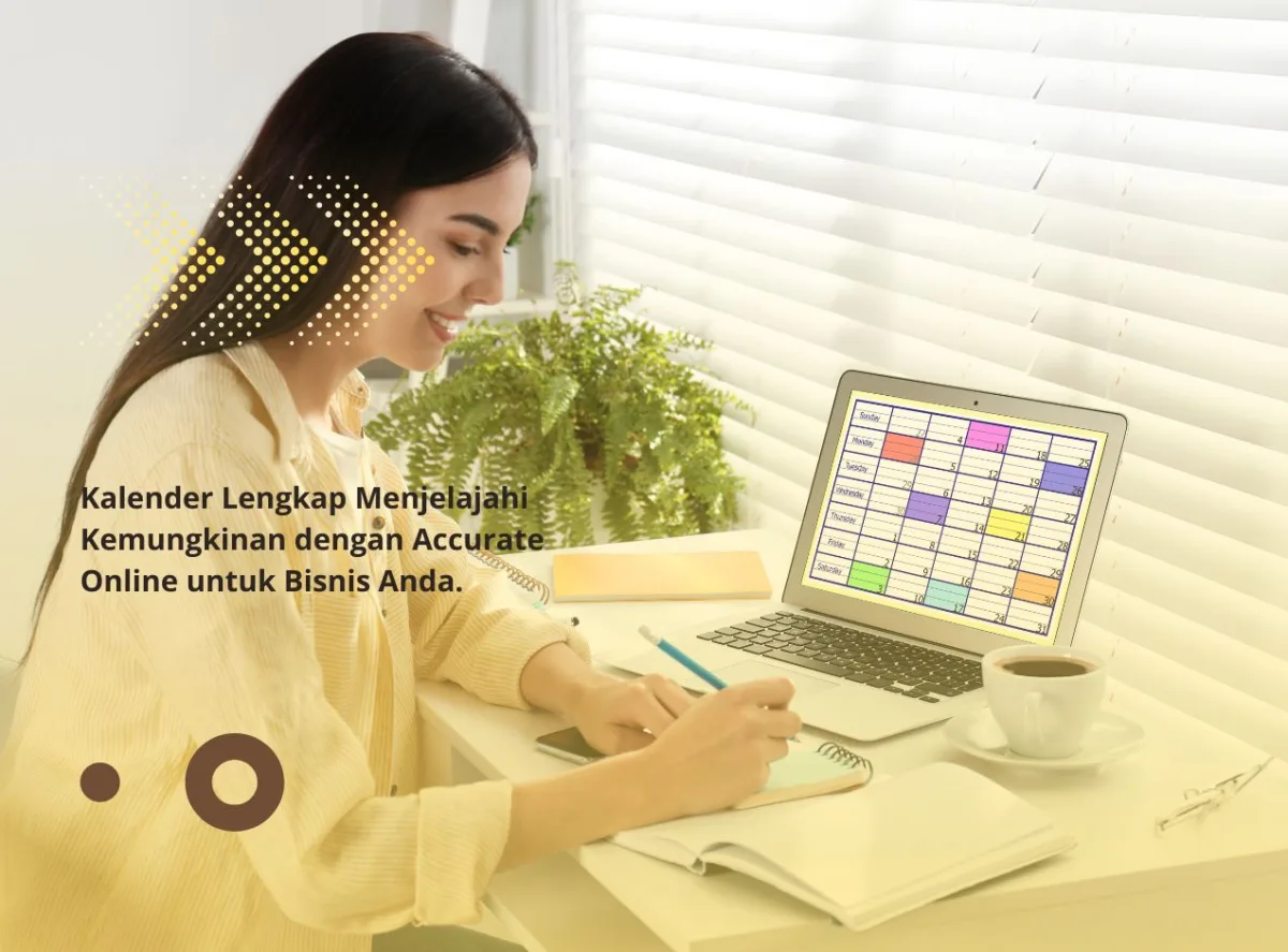 Kalender Lengkap Menjelajahi Kemungkinan dengan Accurate Online untuk Bisnis Anda