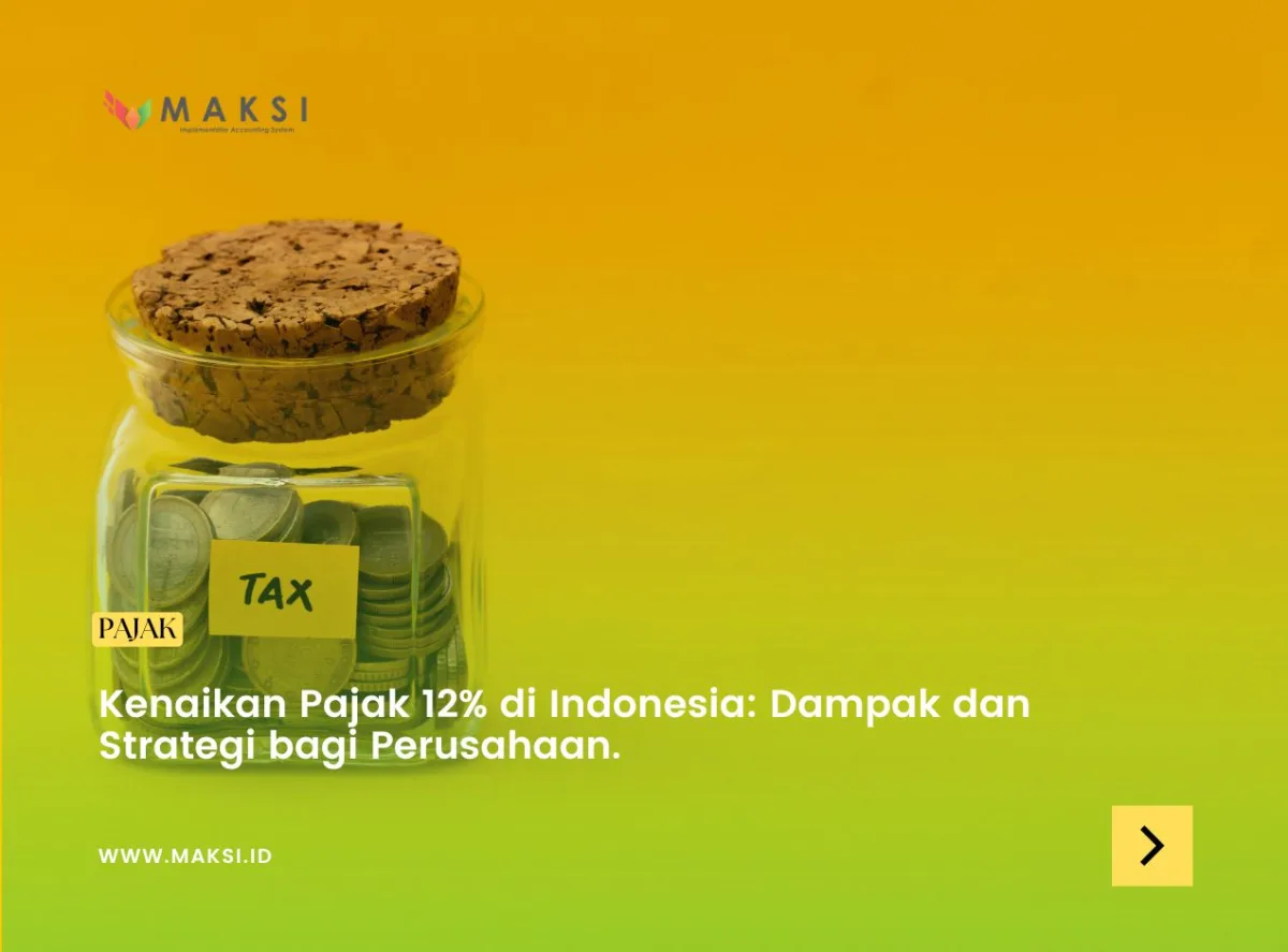 Kenaikan Pajak 12% di Indonesia: Dampak dan Strategi bagi Perusahaan