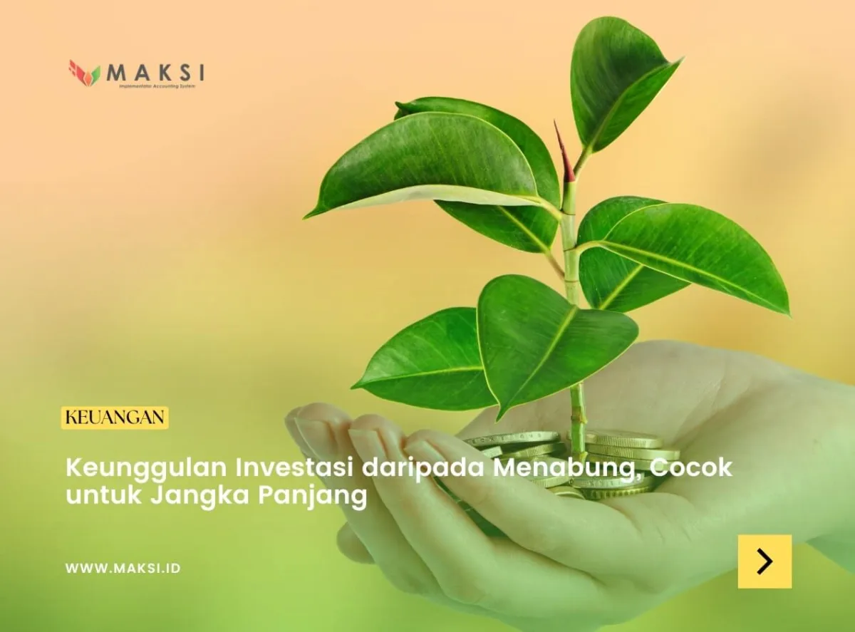 Keunggulan Investasi daripada Menabung, Cocok untuk Jangka Panjang