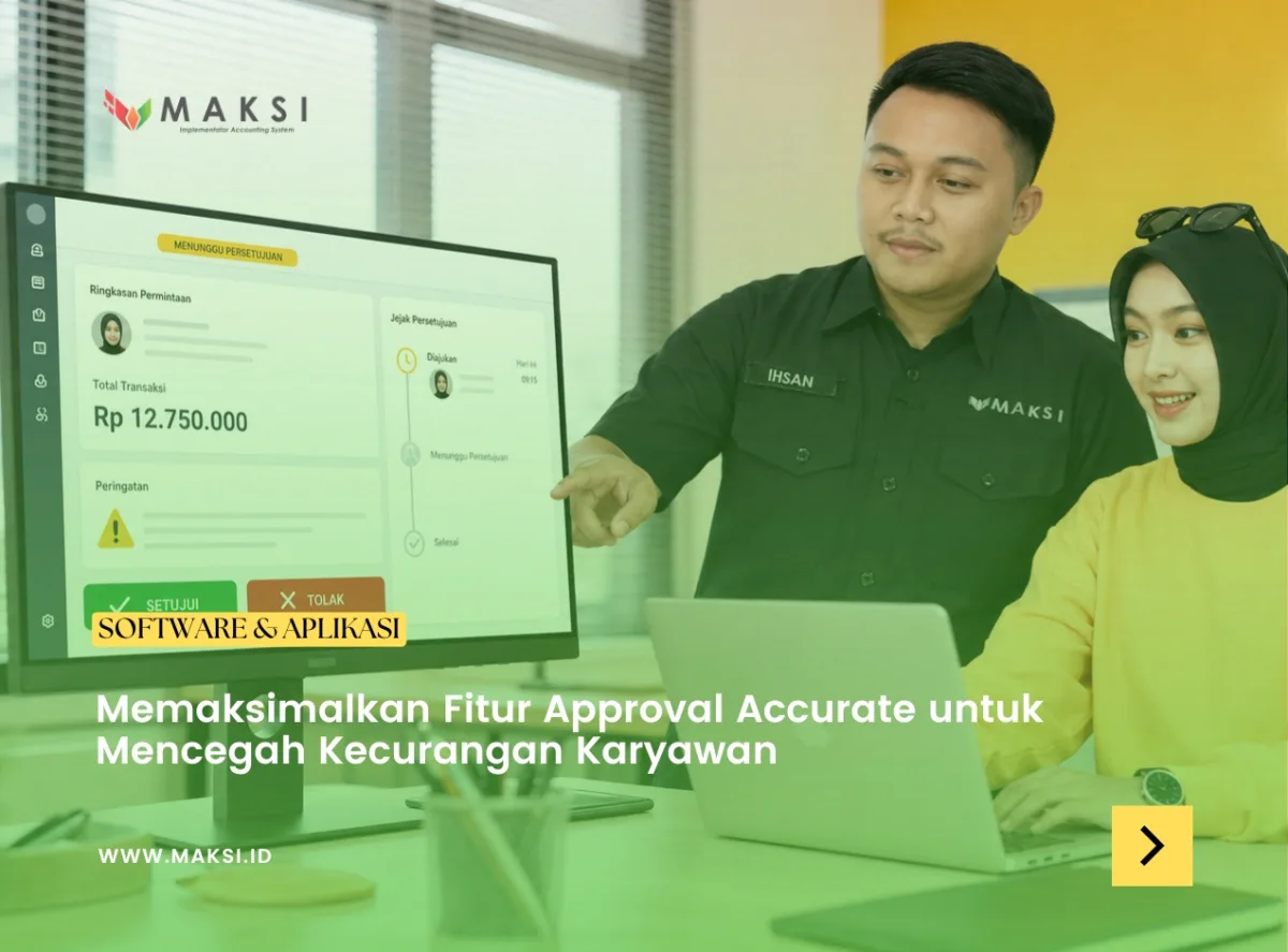 Memaksimalkan Fitur Approval Accurate untuk Mencegah Kecurangan Karyawan
