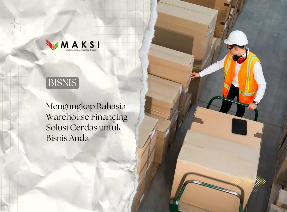 Mengungkap Rahasia Warehouse Financing Solusi Cerdas untuk Bisnis Anda