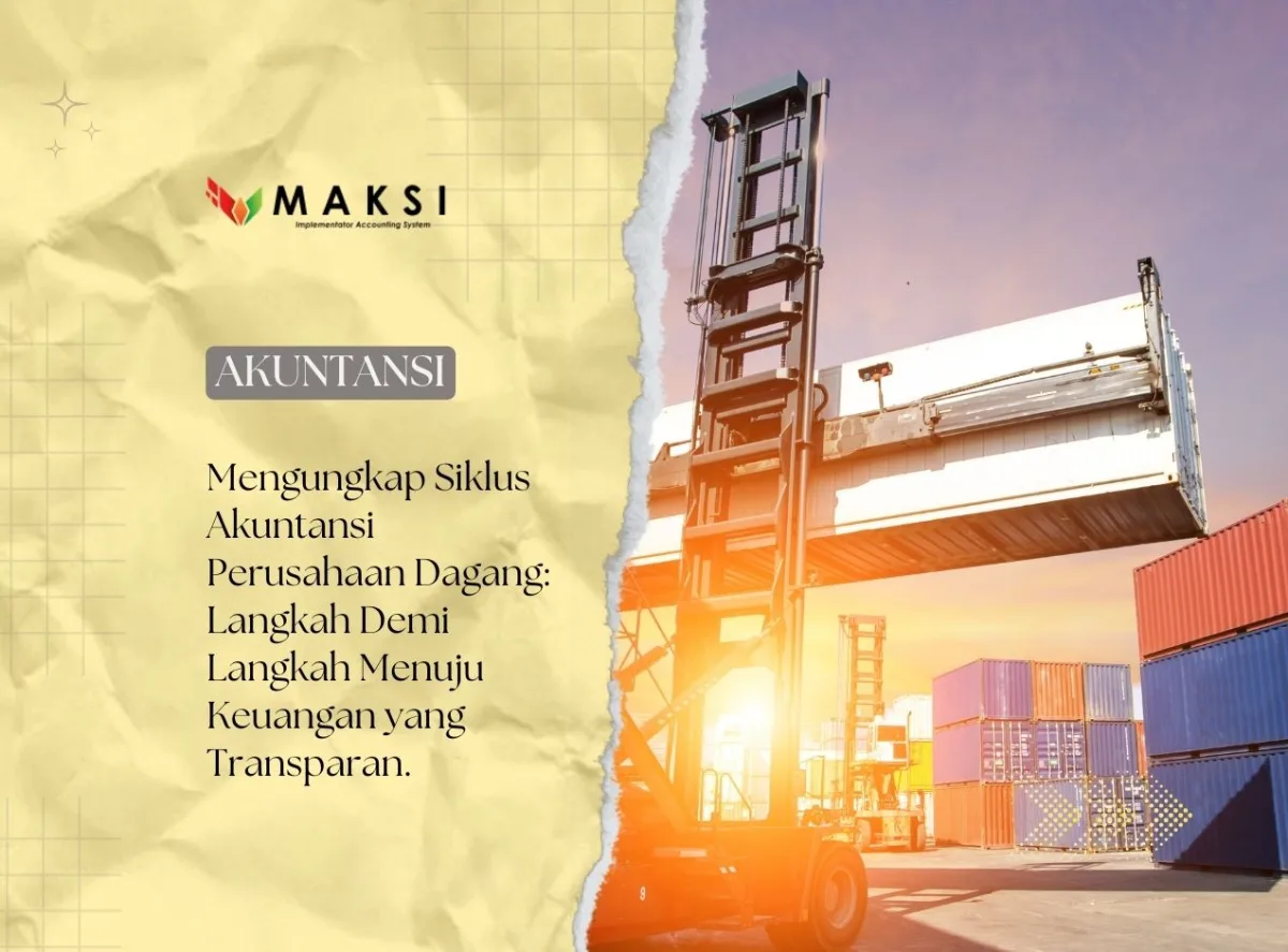 Mengungkap Siklus Akuntansi Perusahaan Dagang: Langkah Demi Langkah Menuju Keuangan yang Transparan