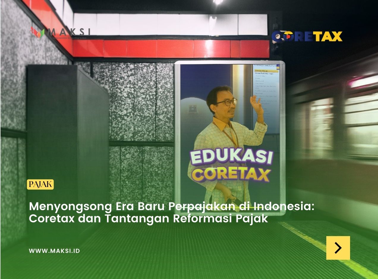 Menyongsong Era Baru Perpajakan di Indonesia: Coretax dan Tantangan Reformasi Pajak