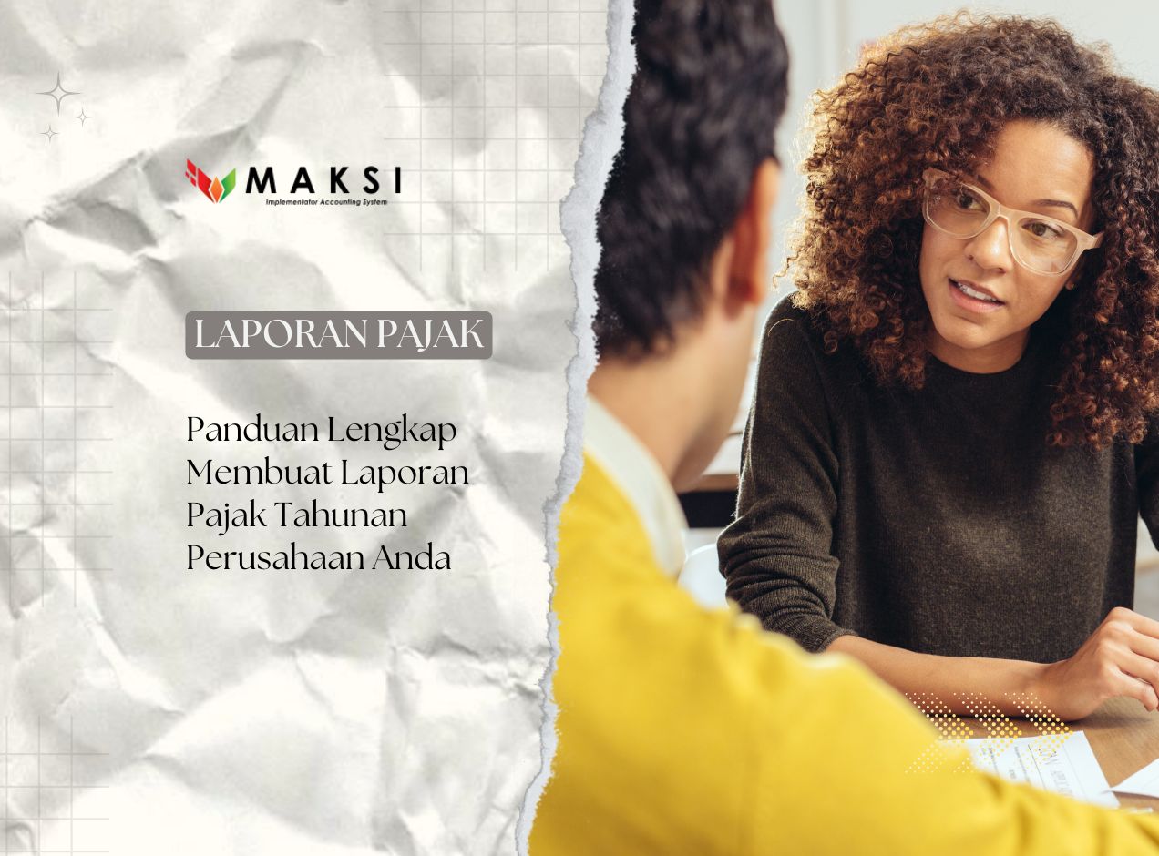 Panduan Lengkap Membuat Laporan Pajak Tahunan Perusahaan Anda