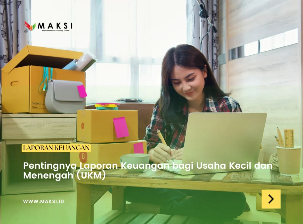 Pentingnya Laporan Keuangan bagi Usaha Kecil dan Menengah (UKM)