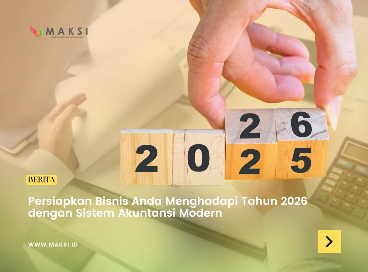 Persiapkan Bisnis Anda Menghadapi Tahun 2026 dengan Sistem Akuntansi Modern