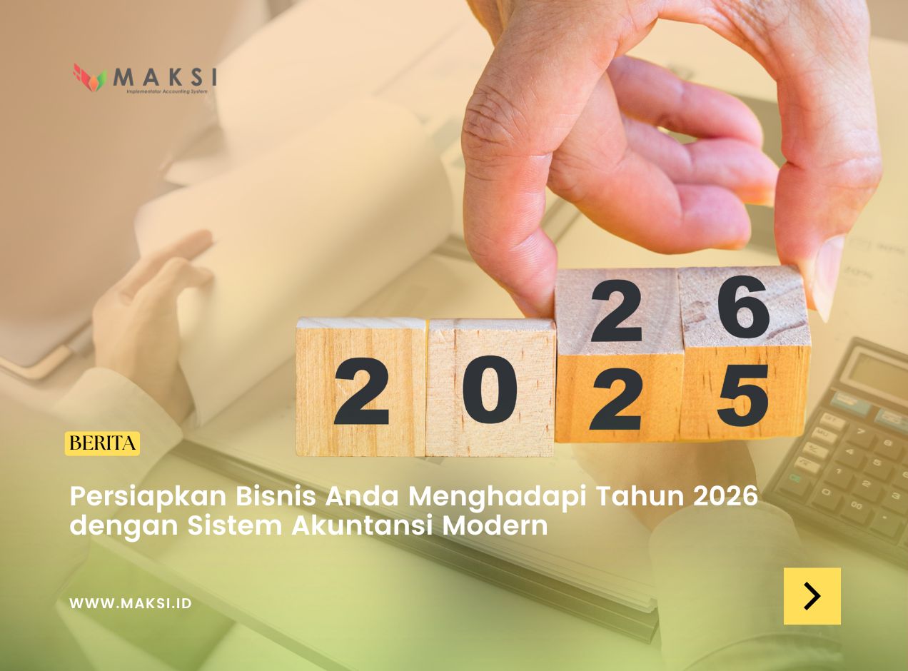 Persiapkan Bisnis Anda Menghadapi Tahun 2026 dengan Sistem Akuntansi Modern
