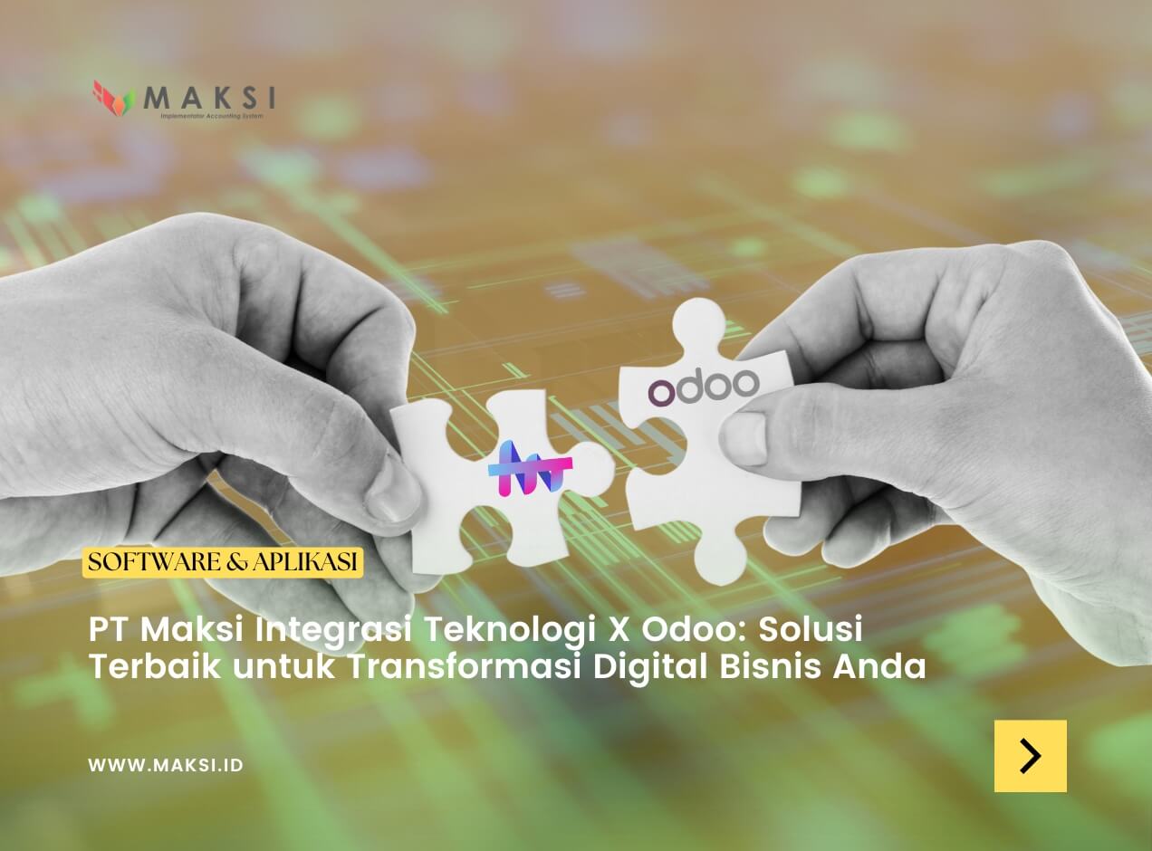 PT Maksi Integrasi Teknologi X Odoo: Solusi Terbaik untuk Transformasi Digital Bisnis Anda