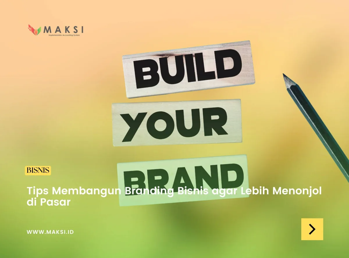 Tips Membangun Branding Bisnis agar Lebih Menonjol di Pasar