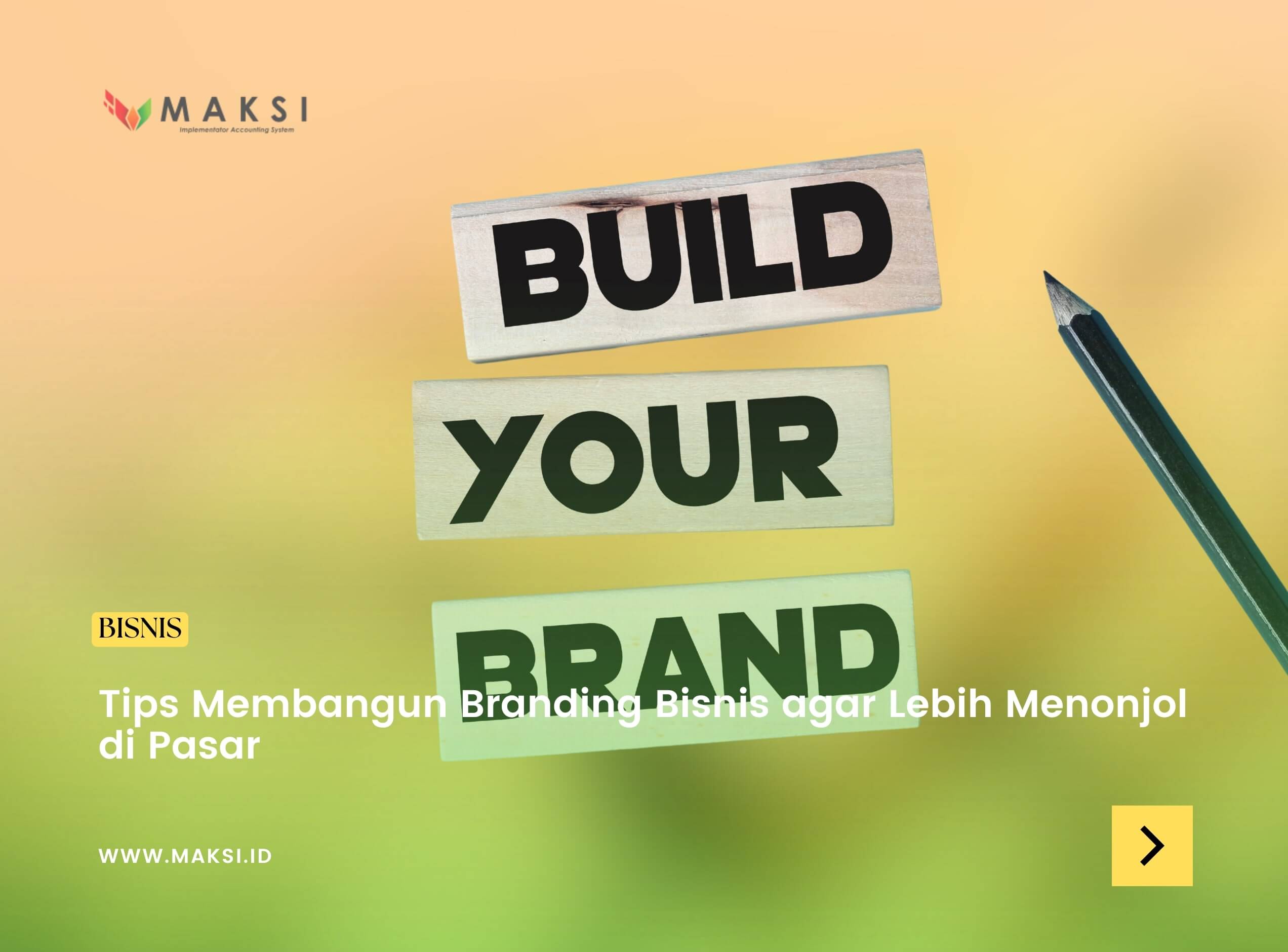 Tips Membangun Branding Bisnis agar Lebih Menonjol di Pasar